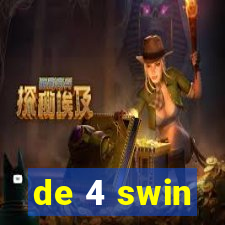 de 4 swin